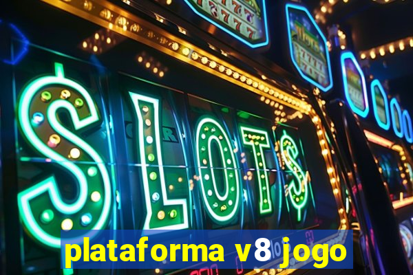 plataforma v8 jogo